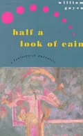 Half a Look of Cain : A Fantastical Narrative