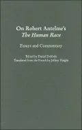 On Robert Antelme's The Human Race: Essays and Commentary