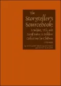 Storytellers Sourcebook: A Subject, Title, and Motif Index to Folklore Collections for Children, 1983-1999
