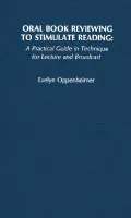 Oral Book Reviewing to Stimulate Reading : A Practical Guide in Technique for Lecture and Broadcast