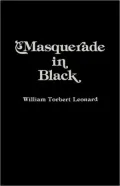 Masquerade In Black by William Torbert Leonard — book cover