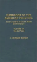 Handbook of the American Frontier: Four Centuries of Indian-White Relationships, Vol. 1