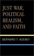 Just War, Political Realism, and Faith