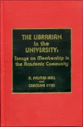 The Librarian in the University : Essays on Membership in the Academic Community