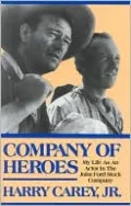Company of Heroes: My Life as an Actor in the John Ford Stock Company, Vol. 0