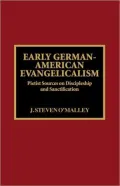 Early German-American Evangelicalism, Vol. 0