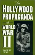 The Hollywood Propaganda of World War II