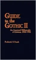 A Guide to the Gothic II: An Annotated Bibliography of Criticism, 1983-1993