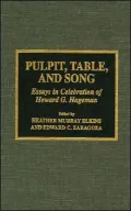 Pulpit, Table, and Song: Essays in Celebration of Howard G. Hageman