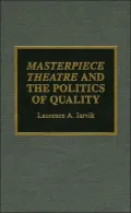 Masterpiece Theatre and the Politics of Quality: A Case Study