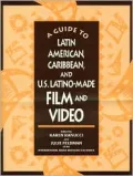 A Guide to Latin American, Caribbean, and U.S. Latino-Made Film and Video