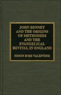 John Bennet and the Origins of Methodism and the Evangelical Revival in England