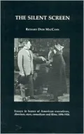 The Silent Screen: Essays in Honor of American Executives, Directors, Stars, Comedians and Films, 1896-1926