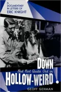 Down but Not Quite Out in Hollow-Weird : A Documentary in Letters of Eric Knight