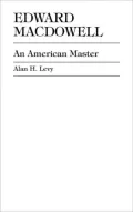 Edward MacDowell: An American Master