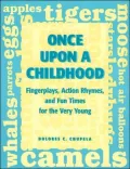 Once upon a Childhood: Fingerplays, Action Rhymes and Fun Times for the Very Young