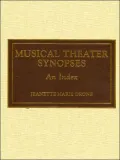 Musical Theater Synopses: An Index