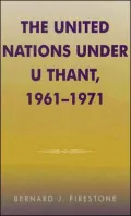 The United Nations under U Thant, 1961-1971