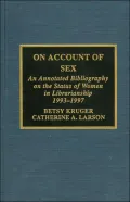 On Account of Sex: An Annotated Bibliography on the Status of Women in Librarianship, 1993-1997
