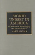 Sigrid Undset in America: An Annotated Bibliography and Research Guide
