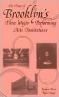 The History of Brooklyn's Three Major Performing Arts Institutions