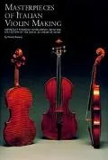 Masterpieces of Italian Violin Making (1620-1850) Important Stringed Instruments from the Co...
