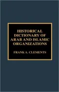 Historical Dictionary of Arab and Islamic Organizations