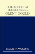 Philosopher at the Keyboard : Glenn Gould