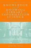 Knowledge and Knowing in Library and Information Science