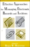 Effective Approaches for Managing Electronic Records and Archives