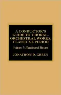 Conductor's Guide To Choral-Orchestral Works, Classical Period, Vol. 1