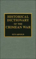 Historical Dictionary of the Crimean War