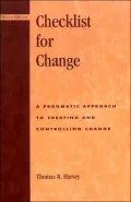 Checklist for Change : A Pragmatic Approach for Creating and Controlling Change