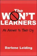 The Won't Learners : An Answer to Their Cry