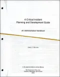 A Critical Incident Planning and Development Guide : An Administrative Handbook