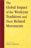 Global Impact Of The Wesleyan Traditions And Their Related Movements
