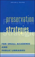 Preservation Strategies for Small Academic and Public Libraries