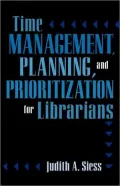 Time Management, Planning, And Prioritization For Librarians