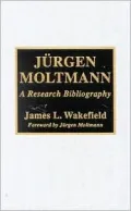 Jurgen Moltmann : A Research Bibliography