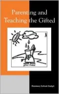 Parenting and Teaching the Gifted