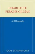 Charlotte Perkins Gilman: A Bibliography