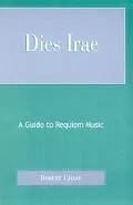 Dies Irae A Guide to Requiem Music