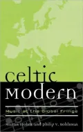 Celtic Modern: Music at the Global Fringe