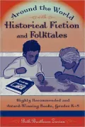 Around The World With Historical Fiction And Folktales