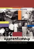 Apprenticeship : The Ultimate Teen Guide