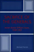 Sacrifice of the Generals : Leadership Purges and Fatalities in Stalin's Russia