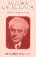 Bartók's Mikrokosmos : Genesis, Pedagogy, and Style
