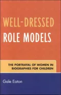 Well-Dressed Role Models: The Portrayal of Women in Biographies for Children