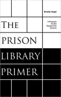 The Prison Library Primer: A Program for the 21st Century