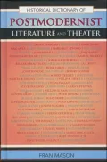 Historical Dictionary of Postmodernist Literature and Theater